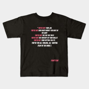 You are not -  Fight Club Kids T-Shirt